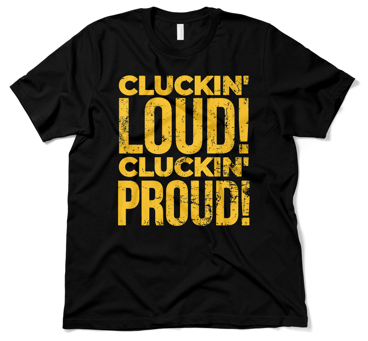 Cluckin' Loud! Cluckin' Proud!
